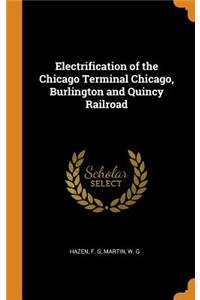 Electrification of the Chicago Terminal Chicago, Burlington and Quincy Railroad