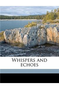 Whispers and Echoes