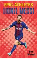 Epic Athletes: Lionel Messi