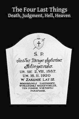 The Four Last Things Death, Judgment, Hell, Heaven