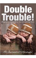 Double Trouble! Pregnancy Journal When You're Expecting Twins