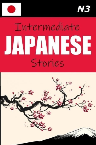 Intermediate Japanese Stories: (3 Japanese Graded Readers)