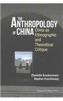 Anthropology of China, The: China as Ethnographic and Theoretical Critique