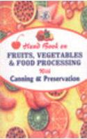 Hand Book On Fruits, Vegetables & Food Processing With Canning And Preservation 2nd Edition