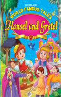 World Famous Tales- Hansel & Gretel