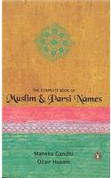 The Complete Book Of Muslim & Parsi Names