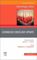 Cutaneous Oncology Update, an Issue of Dermatologic Clinics