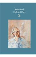 Brian Friel: Collected Plays – Volume 2