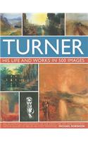 Turner: His Life & Works In 500 Images