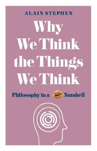 Why We Think the Things We Think