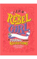I Am A Rebel Girl: A Journal to Start Revolutions