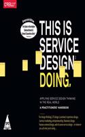 This Is Service Design Doing: Applying Service Thinking in the Real World - A Practitioner's Handbook