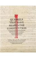 Quarrels That Have Shaped the Constitution