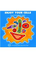 Enjoy Your Cells