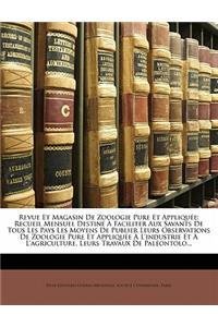 Revue Et Magasin de Zoologie Pure Et Appliquee