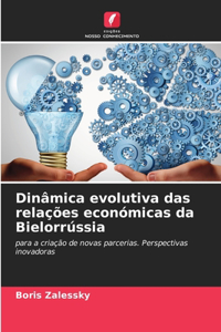 Dinâmica evolutiva das relações económicas da Bielorrússia