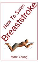 How to Swim Breaststroke