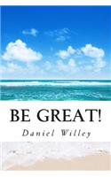 Be Great!