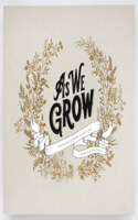 As We Grow