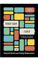 They Say/I Say: The Moves That Matter in Academic Writing