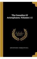 Comedies Of Aristophanes, Volumes 1-2