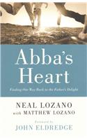 Abba`s Heart – Finding Our Way Back to the Father`s Delight