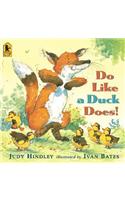 Do Like a Duck Does!