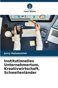 Institutionelles Unternehmertum, Kreativwirtschaft, Schwellenländer