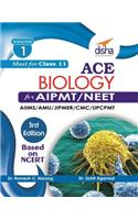 ACE Biology for AIPMT/ NEET/ AIIMS/ AFMC/ BHU/ JIPMER Medical Entrance Exam Vol. 1 (class 11) 3nd Edition