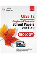 CBSE Class XII 2020 - Biology Chapter and Topic-wise Solved Papers 2011-2019