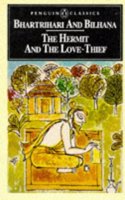 The Hermit and the Love-Thief: Sanskrit Poems of Bhartrihari and Bilhana (Classics)