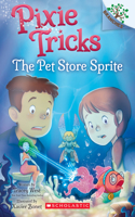 Pet Store Sprite: A Branches Book (Pixie Tricks #3)