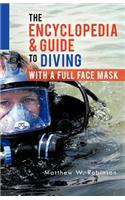 The Encyclopedia & Guide to Diving with a Full Face Mask