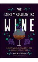 The Dirty Guide to Wine