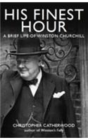 His Finest Hour: A Brief Life of Winston Churchill