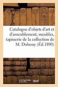 Catalogue d'Objets d'Art Et d'Ameublement Des Xve, Xvie, Xviie Et Xviiie Siècles