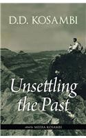 Unsettling The Past: Unknown Aspects And Scholarly Assessments Of D.D. Kosambi