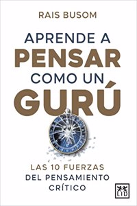 Aprende a Pensar Como Un Gurú