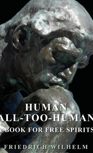 Human - All-Too-Human - A Book For Free Spirits