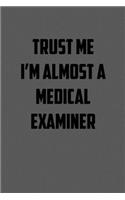 Trust Me I�m Almost a Medical Examiner