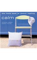 The Little Book of Colour Healing: Calm
