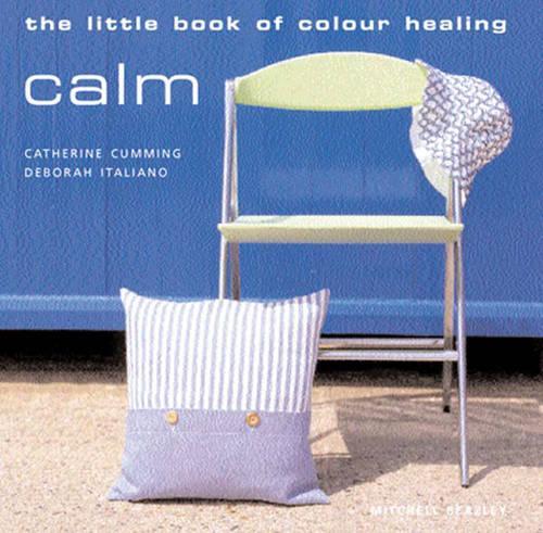 The Little Book of Colour Healing: Calm