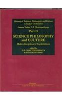 Science Philosophy And Culture: Multi-Disciplinary Explorations: (History Of Science, Philosophy And Culture In Indian Civilization, Part 2)