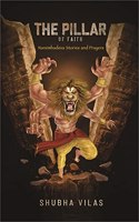 The PILLAR OF FAITH - Narsimhadeva Stories and Prayers