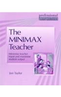 Professional Perspectives: The Minimax Teacher (Minimise Teacher Input And Maximise Student Output)
