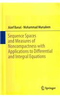 Sequence Spaces and Measures of Noncompactness with Applications to Differential and Integral Equations