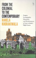 From the Colonial to the Contemporary: Images, Iconography, Memories, and Performances of Law in India's High Courts