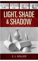 Light, Shade and Shadow