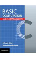 Basic Computation and Programming with C