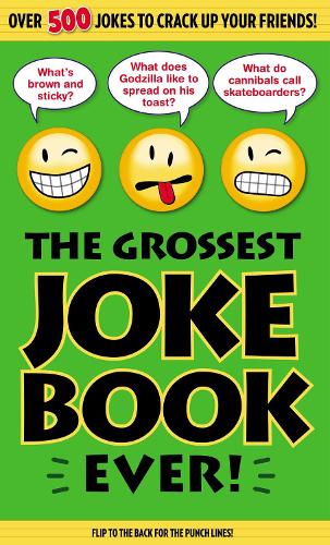 Grossest Joke Book Ever!